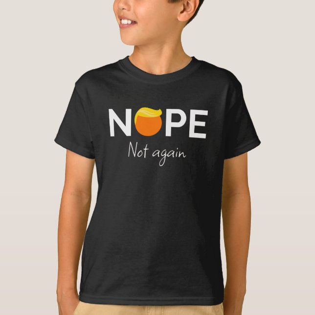 Camiseta Anti-Trump - Não, Não Mais Eu (Frente)