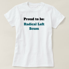 Camiseta Anti-Trump Orgulhoso por ser Escória Radical de Es
