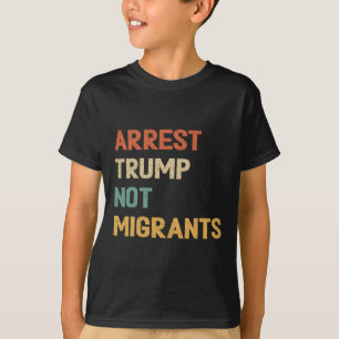 Camiseta Anti Trump - Prenda Trump Não Migrantes 4