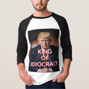 Camiseta Anti-Trump Rei da Idiocracia