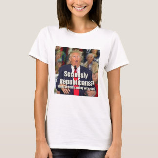Camiseta Anti-Trump Seriously Republicans T-shirt