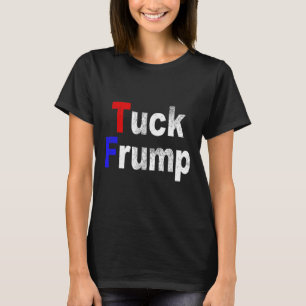 Camiseta Anti Trump Tuck Frump Divertido Política