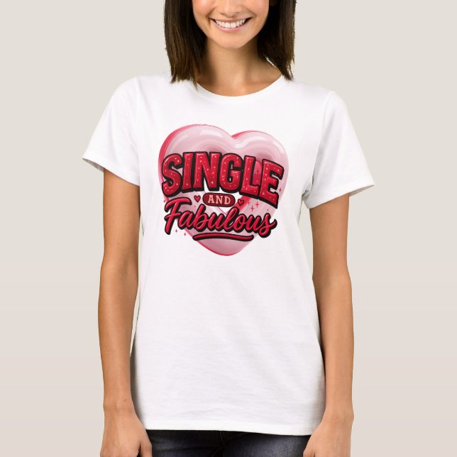 Camiseta Anti Valentine Day Single and Fabulous (Frente)