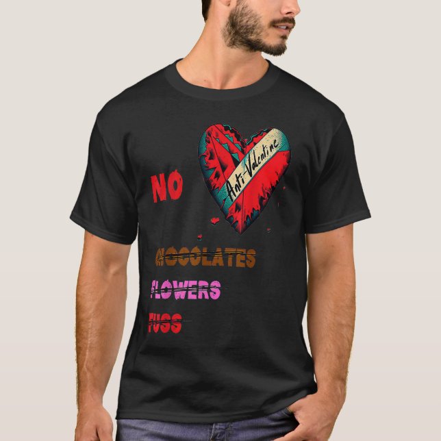 Camiseta Anti Valentine's Day  No Chocolates Flowers Fluss (Frente)