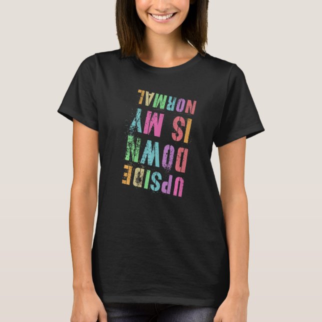 Camiseta Antigo DE CABEÇA PARA BAIXO É MEU NORMAL  Grito de (Frente)