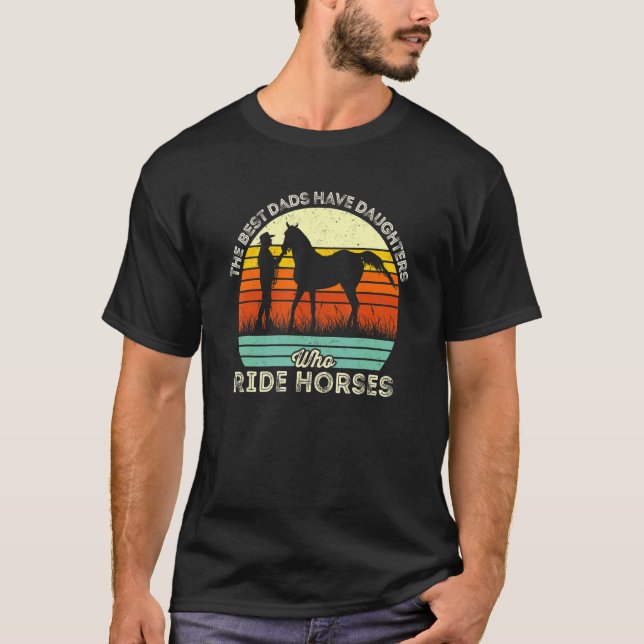 Camiseta Antigo Os Melhores Pais Têm Filhas Que Cavalgam Ca (Frente)