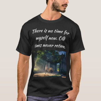 Camiseta Antigos tempos nunca voltam