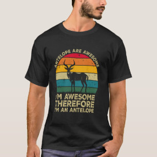 Camiseta Antílopes São Incríveis. Eu Sou Incrível Portanto