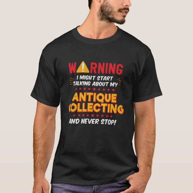 Camiseta Antique Collecting Collector Joke Graphic (Frente)