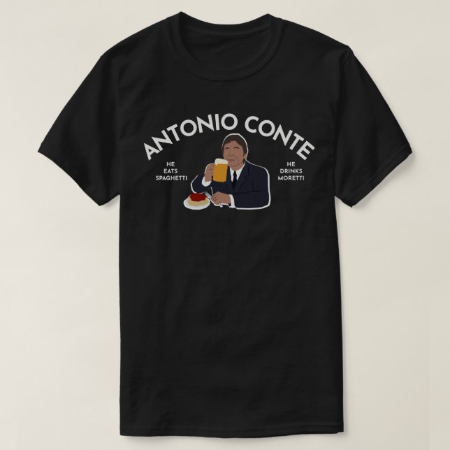 Camiseta Antonio Conte, Ele Come Esparguete, Ele Bebe Moret (Frente do Design)