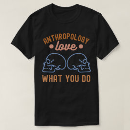 Camiseta Antropologia Ama O Que Você Faz