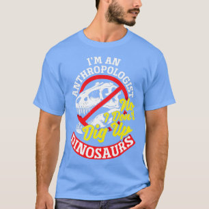 Camiseta Antropologista Antropologista No I não desenterram