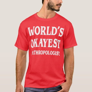Camiseta Antropologista de Okayest do Worldx27s 5