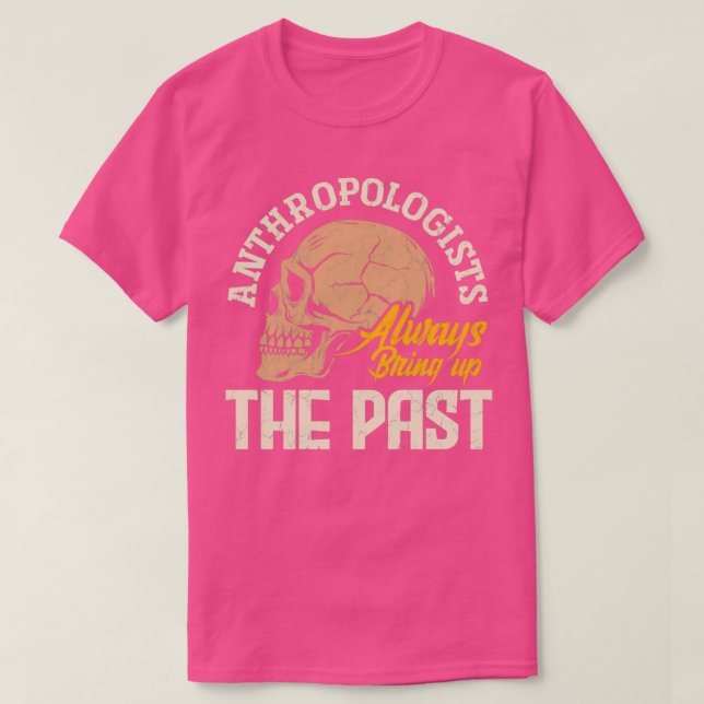 Camiseta Antropologistas De Antropologia Sempre Trazem O P (Frente do Design)