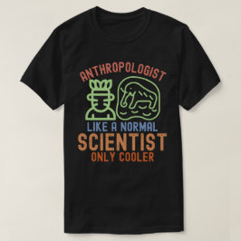 Camiseta Antropólogo Como um Cientista Normal Só que Mais L
