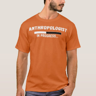 Camiseta Antropólogo Em Andamento Engraçado Antropologia Es