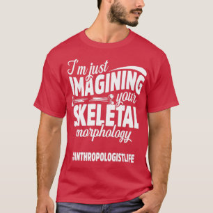 Camiseta Antropólogo Estudante de Antropologia Esqueletal e
