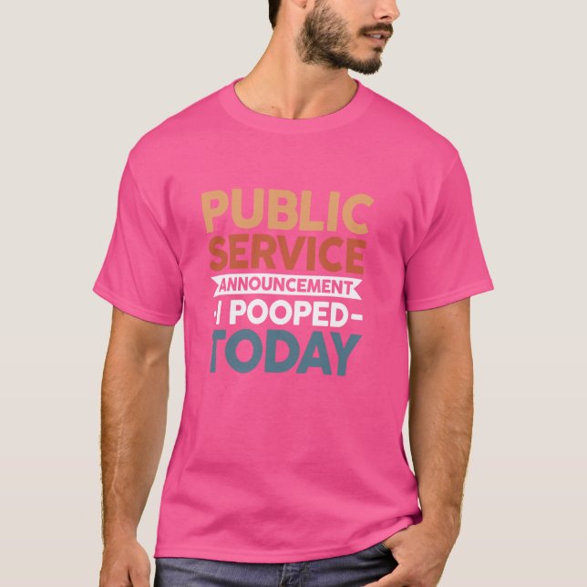 Camiseta Anúncio de serviço público que fiz hoje (Frente)