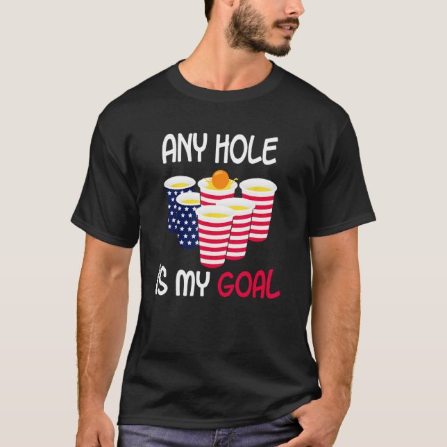 Camiseta Any Hole Is My Goal Beer Pong Fourth of July Ameri (Frente)