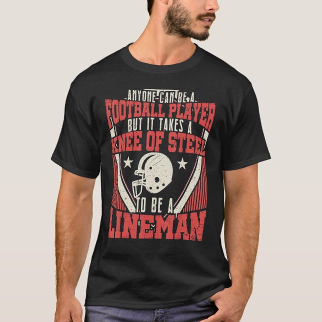 Camiseta Anyone Can Be A Football Player Lineman Football 2 (Frente)