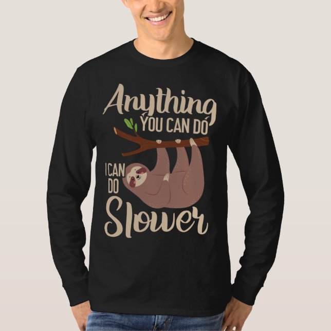 Camiseta Anything You Can Do I Can Do Slower Sloth Lazy Han (Frente)