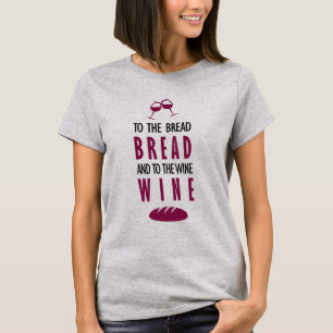 Camiseta Ao pão, pão, e ao vinho, vinho