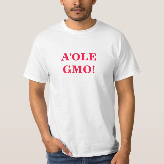 Camiseta A'ole GMO     OMG GMO WTF? (Frente)