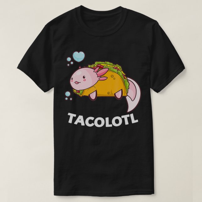 Camiseta Aolotl Funny Tacolotl Pun Ambystoma Meicanum (Frente do Design)