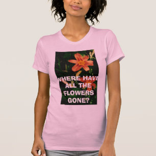 CAMISETA AONDE TODAS AS FLORES FORAM?