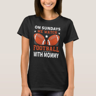Camiseta Aos Domingos Assistimos Ao Futebol Com Mamãe_1