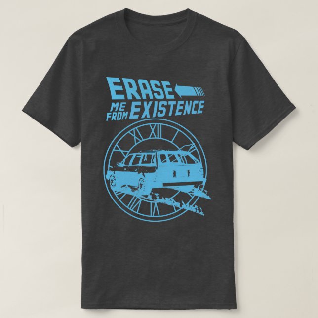 Camiseta Apague-me da existência de uma paródia engraçada a (Frente do Design)