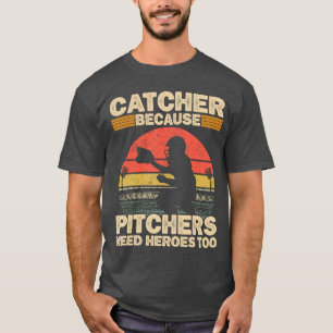 Camiseta Apanhador Porque os arremessadores precisam de her