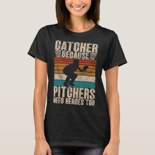 Camiseta Apanhador Porque os arremessadores precisam de her