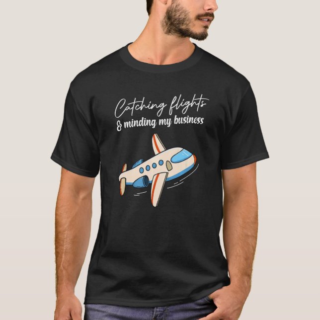 Camiseta Apanhando Voos E Cuidando Da Minha Empresa Mulhere (Frente)