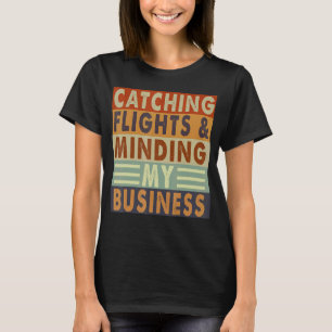 Camiseta Apanhando Voos e Tendo Em Conta Minha Vintage Come