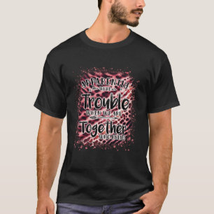 Camiseta Aparentemente damos problema quando estamos juntos