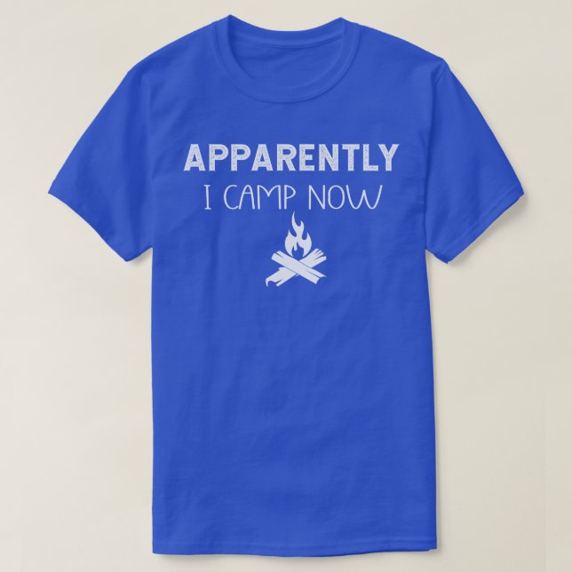 Camiseta Aparentemente Eu Acampo Agora Campos Pela Primeira (Frente do Design)
