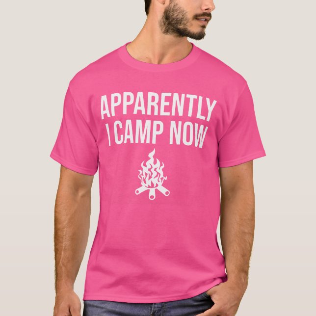 Camiseta Aparentemente Eu Acampo Agora Explore O Acampament (Frente)