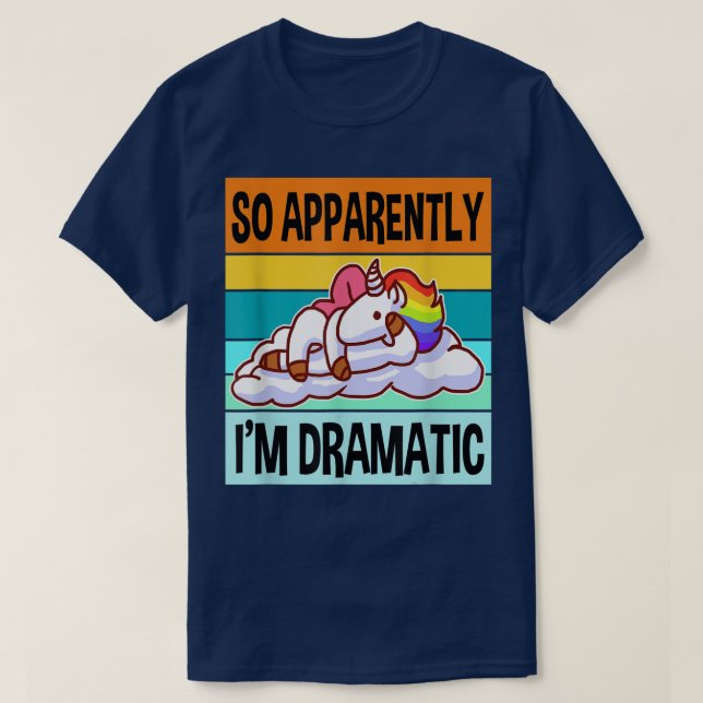 Camiseta Aparentemente Eu DramaticQueen Drama Melhor Unicór (Frente do Design)