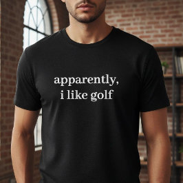 Camiseta Aparentemente Eu Gosto de Golfe Engraçado Sarcásti