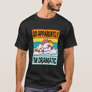 Camiseta Aparentemente Eu Sou Dramático Rainha Drama Melhor