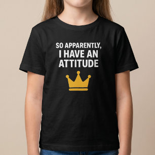 Camiseta 'Aparentemente, Eu Tenho Uma Atitude'