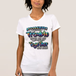 Camiseta "Aparentemente somos um Problema" Correspondendo a