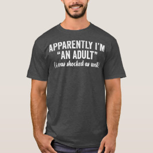 Camiseta Aparentemente Sou Um Adulto Que Fiquei Chocado Tam