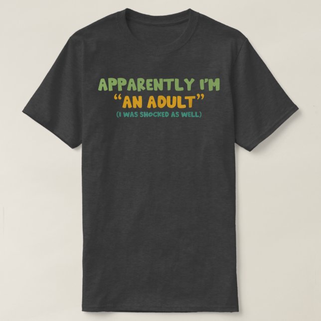 Camiseta Aparentemente, sou um adulto que também fiquei cho (Frente do Design)