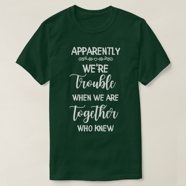 Camiseta Aparentemente, Tivemos Problemas Quando Estamos Ju (Frente do Design)