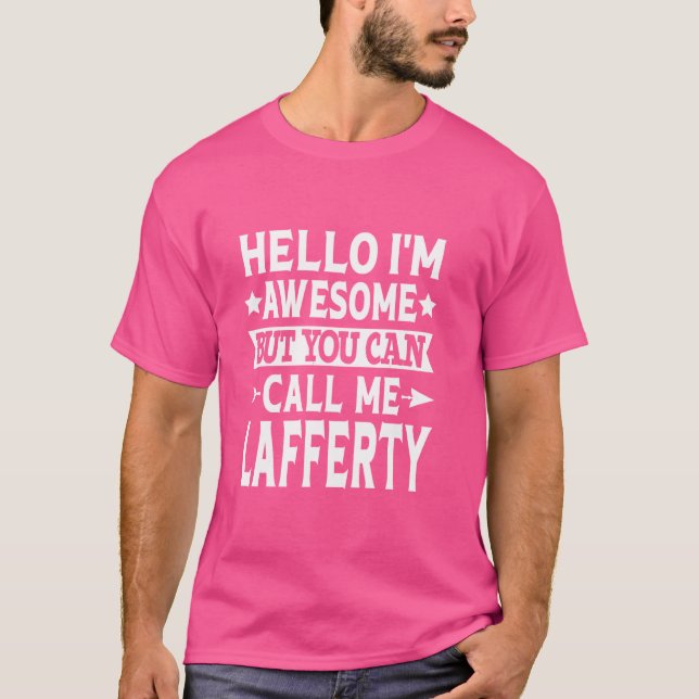 Camiseta Apelido de Lafferty Me Chame De Sobrenome Da Famíl (Frente)