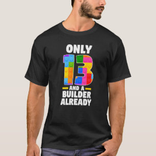 Camiseta Apenas 13 E Um Construtor Já Faz 13 Ano Aniversári