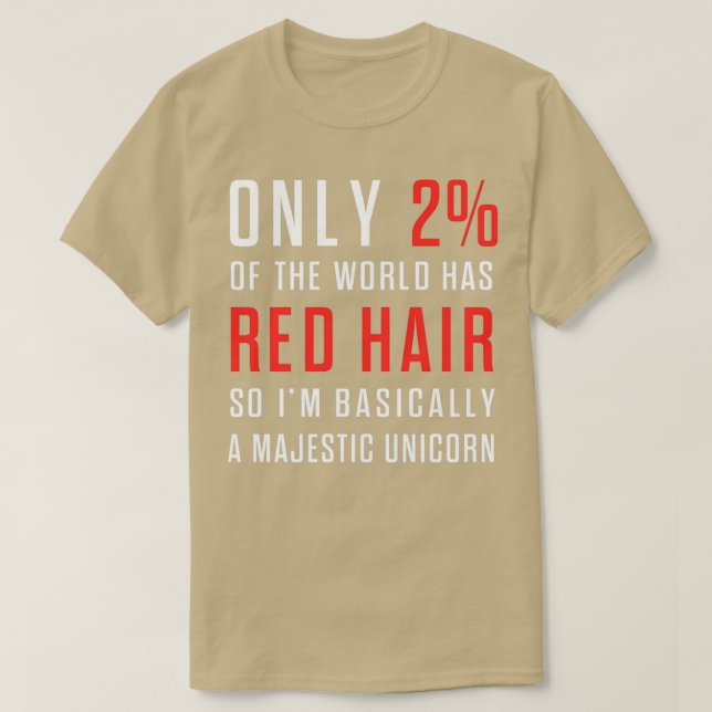 Camiseta Apenas 2 Do Mundo Tem Cabelo Vermelho, Então Ix27m (Frente do Design)