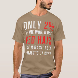 Camiseta Apenas 2 Do Mundo Tem Cabelo Vermelho, Então Ix27m